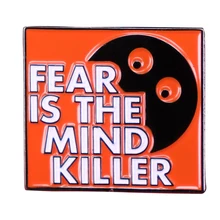A1652 Fear Is The Mind Killer Button Pin Hat Jewelry Cute Clothes Women Gift Creative Decor Cartoon Lapel Pin For Lover