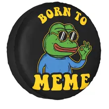 Born To Meme Spare Tire Cover Case Bag Pouch Humor Pepe Frog Wheel Covers for Jeep Mitsubishi Pajero 14" 15" 16" 17" Inch