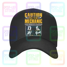 Caution Im The Mechanic So Keep Your Mouth Shut Or Ill Show You Caps Baseball Cap